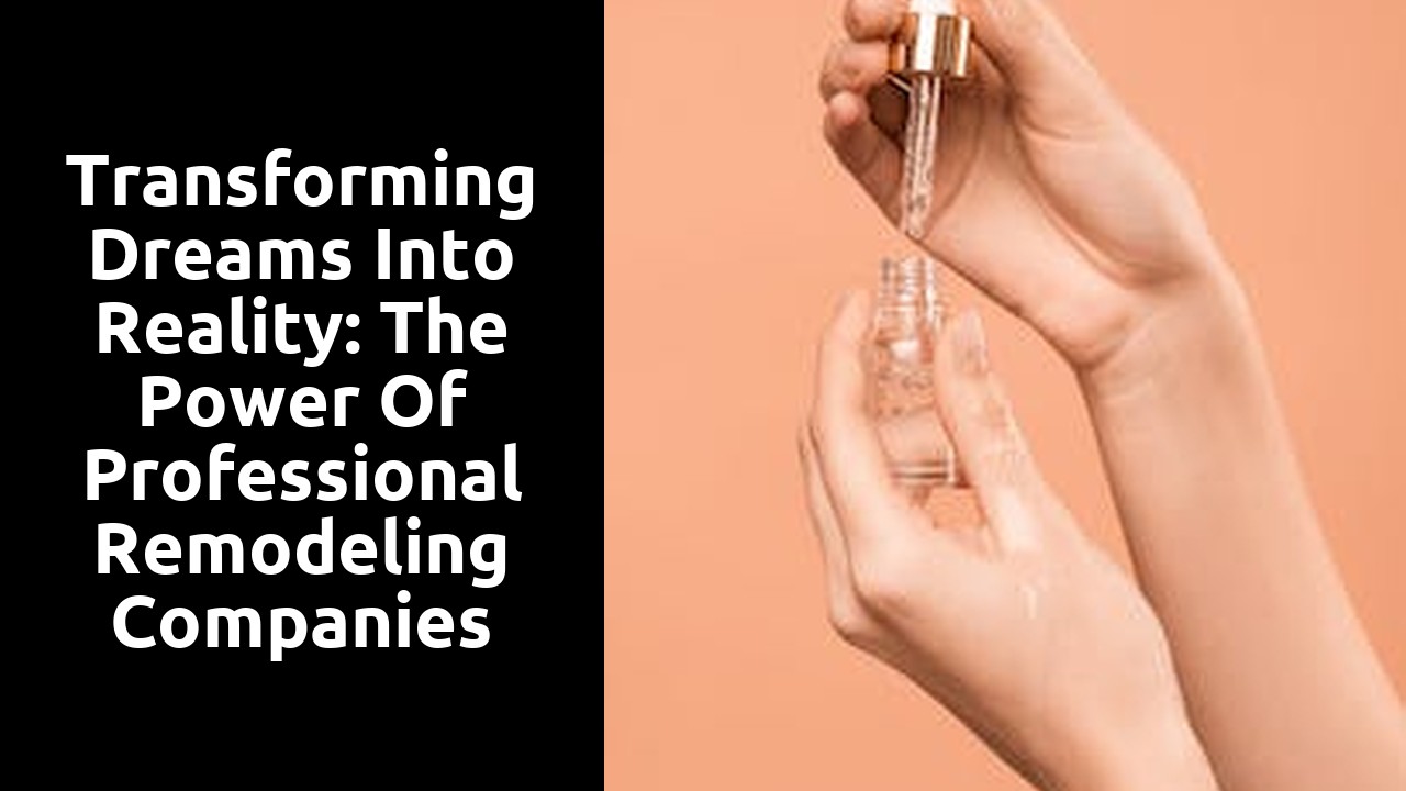 Transforming Dreams Into Reality: the Power of Professional Remodeling Companies